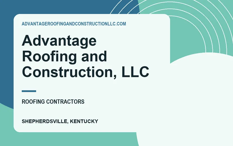 Advantage Roofing and Construction, LLC in Shepherdsville, Kentucky