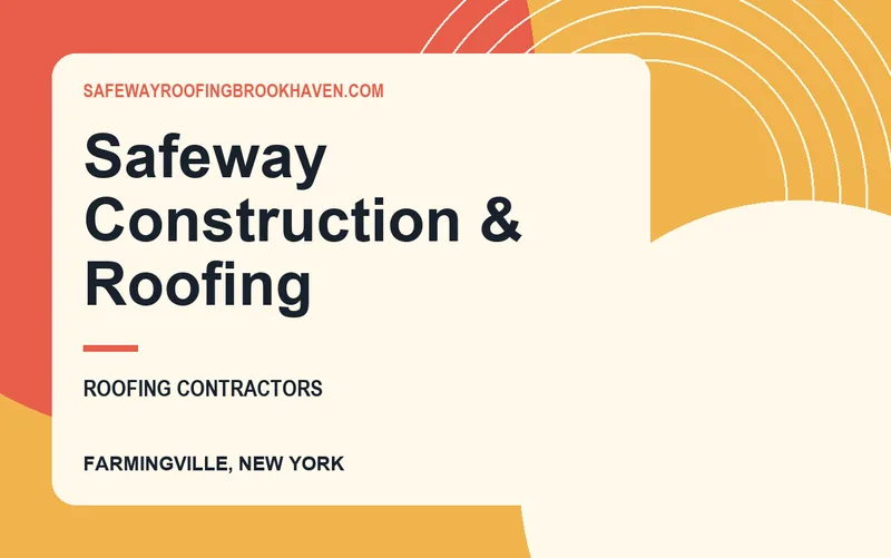 Safeway Construction & Roofing in Farmingville, New York