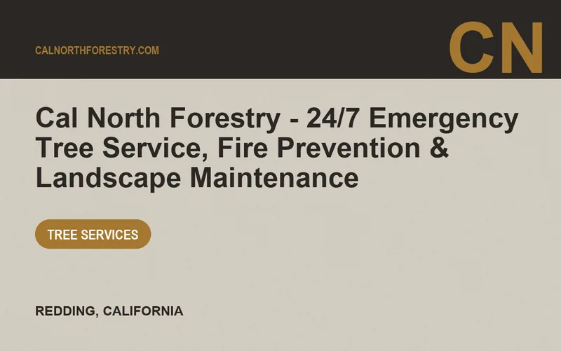 Cal North Forestry - 24/7 Emergency Tree Service, Fire Prevention & Landscape Maintenance in Redding, California