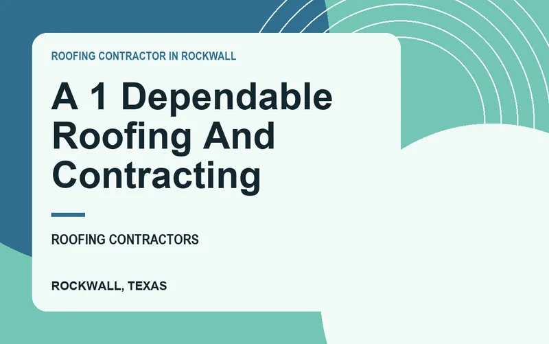 A 1 Dependable Roofing And Contracting in Rockwall, Texas