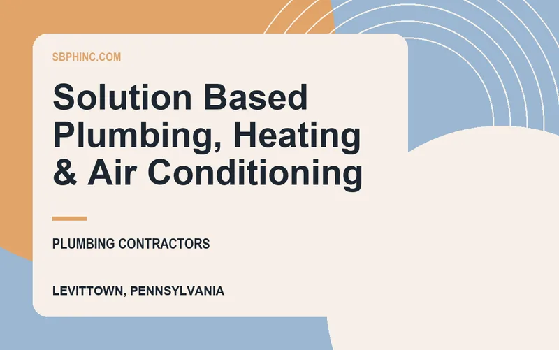 Solution Based Plumbing, Heating & Air Conditioning in Levittown, Pennsylvania
