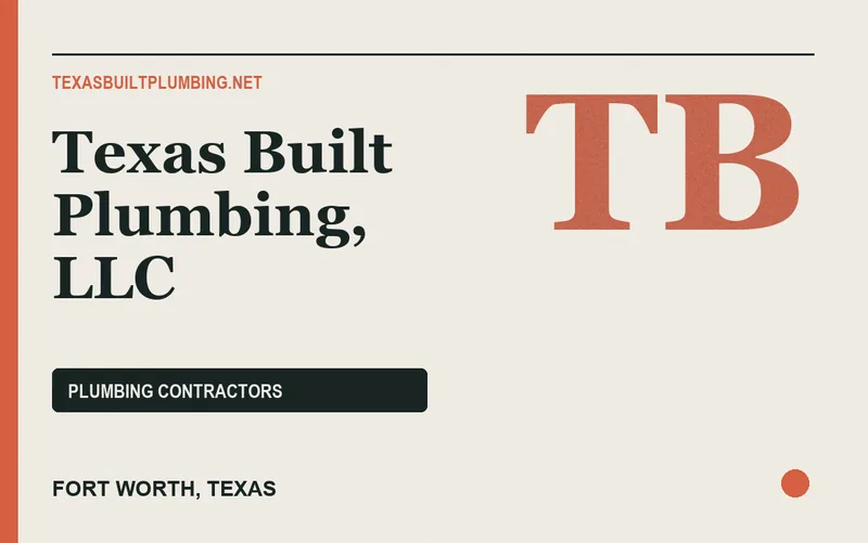 Texas Built Plumbing, LLC in Fort Worth, Texas