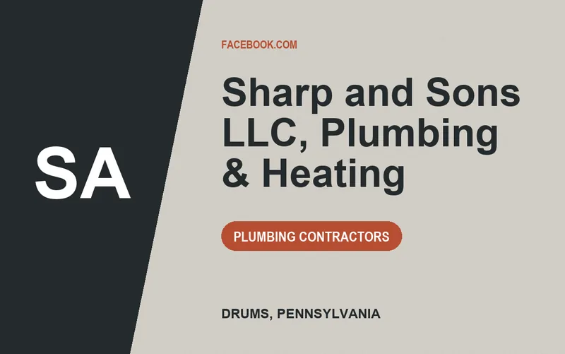 Sharp and Sons LLC, Plumbing & Heating in Drums, Pennsylvania