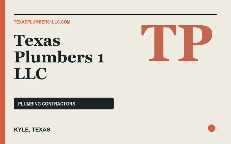 Texas Plumbers 1 LLC in Kyle, Texas