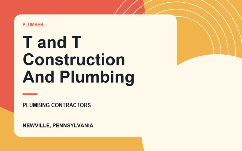T and T Construction And Plumbing in Newville, Pennsylvania