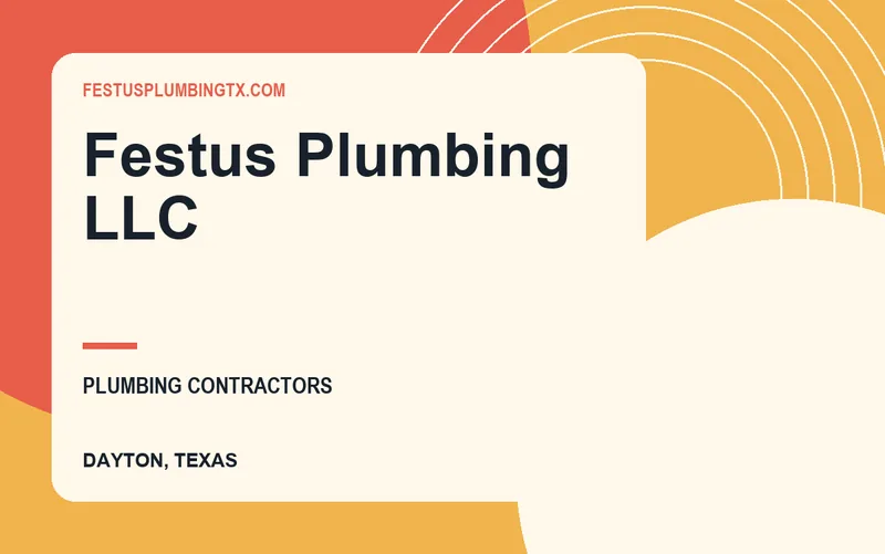 Festus Plumbing LLC in Dayton, Texas
