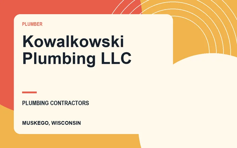Kowalkowski Plumbing LLC in Muskego, Wisconsin