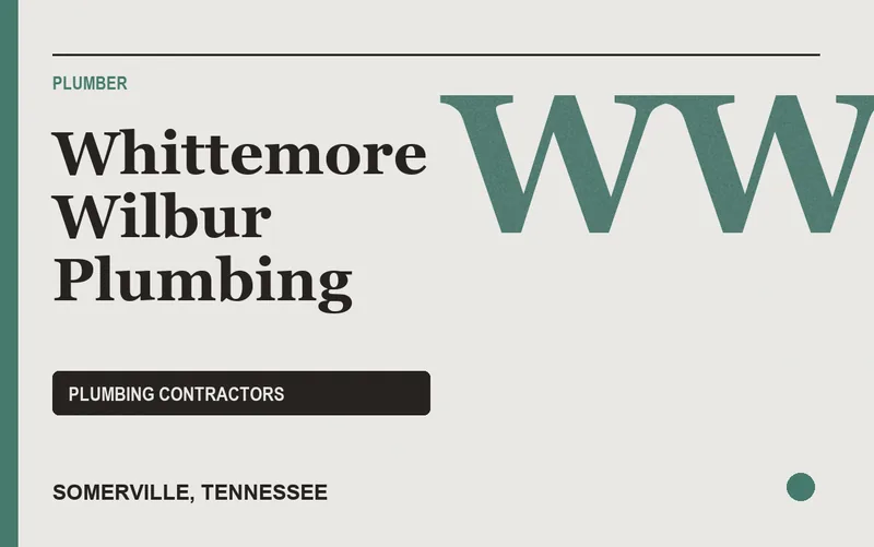 Whittemore Wilbur Plumbing in Somerville, Tennessee
