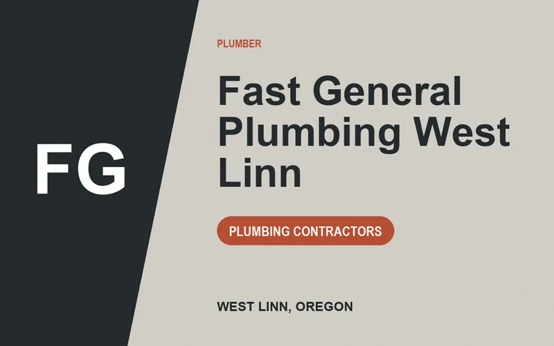 Fast General Plumbing West Linn in West Linn, Oregon