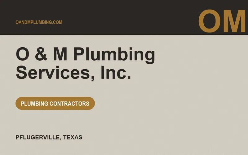 O & M Plumbing Services, Inc. in Pflugerville, Texas