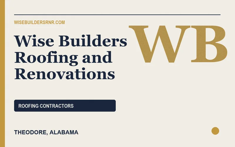 Wise Builders Roofing and Renovations in Theodore, Alabama