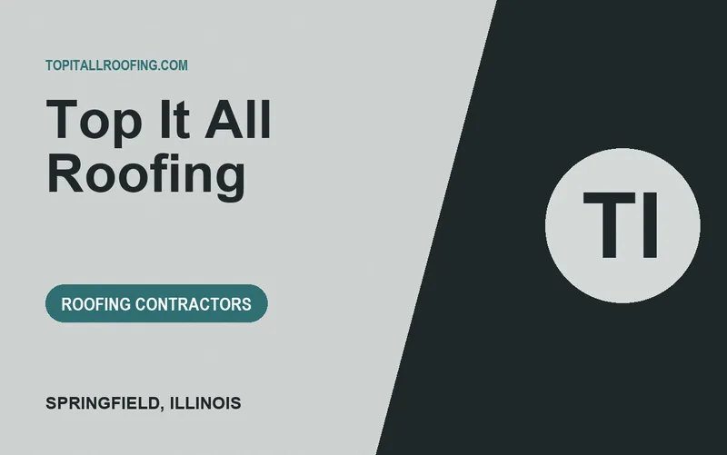 Top It All Roofing in Springfield, Illinois