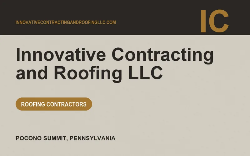 Innovative Contracting and Roofing LLC in Pocono Summit, Pennsylvania