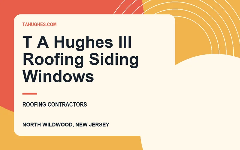 T A Hughes lll Roofing Siding Windows in North Wildwood, New Jersey