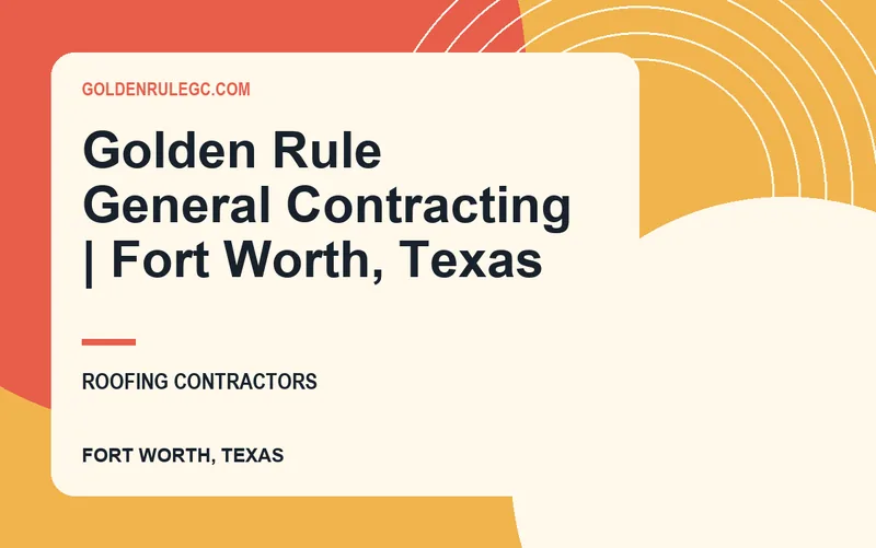 Golden Rule General Contracting | Fort Worth, Texas in Fort Worth, Texas