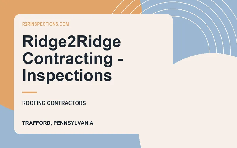 Ridge2Ridge Contracting - Inspections in Trafford, Pennsylvania