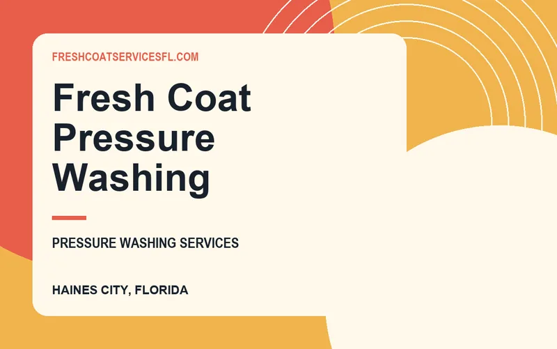 Fresh Coat Pressure Washing in Haines City, Florida