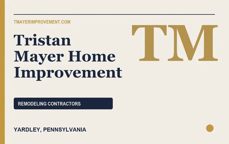 Tristan Mayer Home Improvement in Yardley, Pennsylvania
