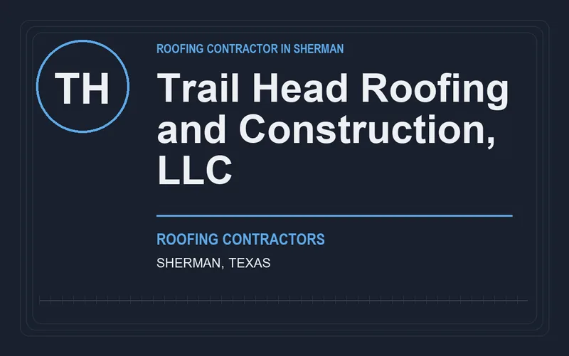 Trail Head Roofing and Construction, LLC in Sherman, Texas