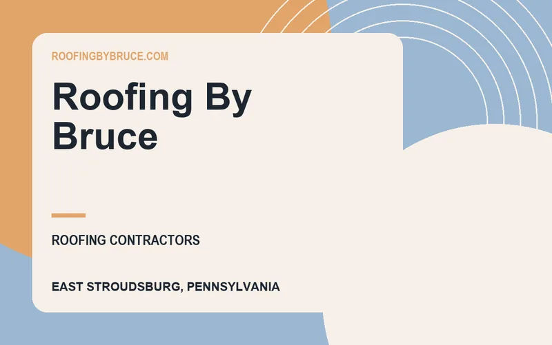 Roofing By Bruce in East Stroudsburg, Pennsylvania
