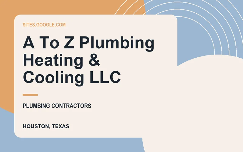 A To Z Plumbing Heating & Cooling LLC in Houston, Texas