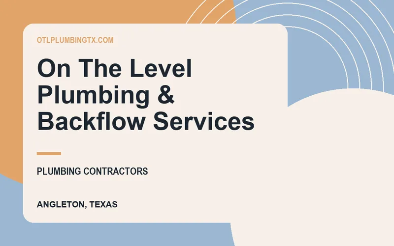 On The Level Plumbing & Backflow Services in Angleton, Texas