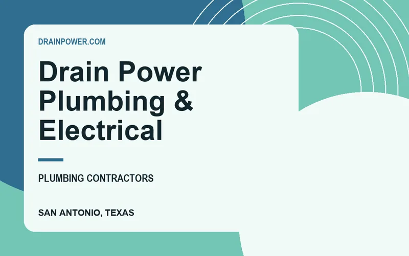 Drain Power Plumbing & Electrical in San Antonio, Texas