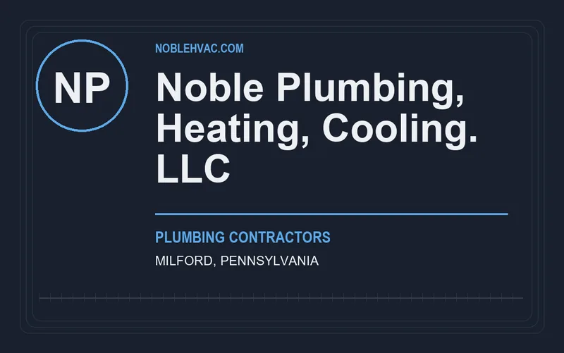 Noble Plumbing, Heating, Cooling. LLC in Milford, Pennsylvania