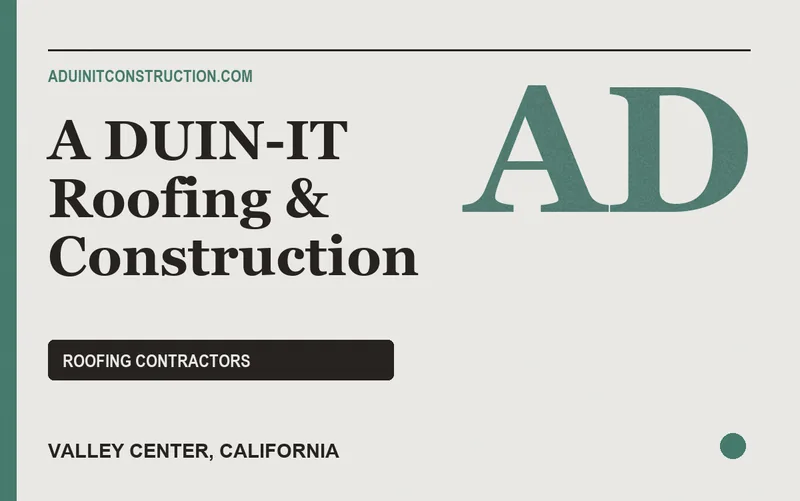 A DUIN-IT Roofing & Construction in Valley Center, California