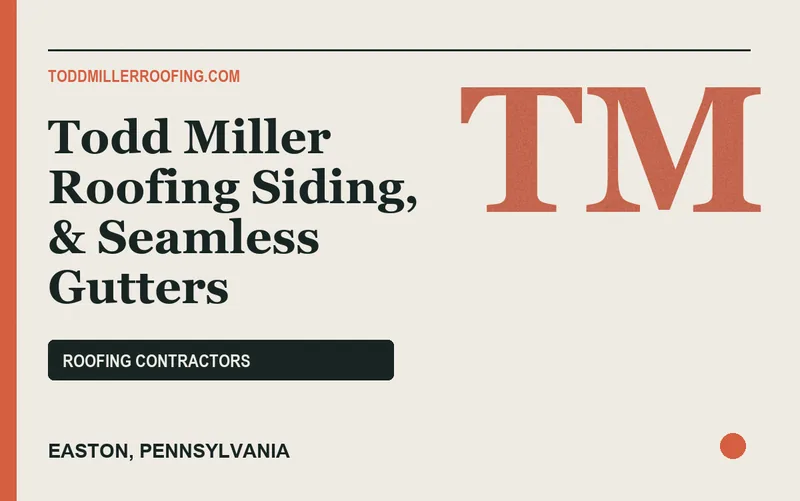 Todd Miller Roofing Siding, & Seamless Gutters in Easton, Pennsylvania