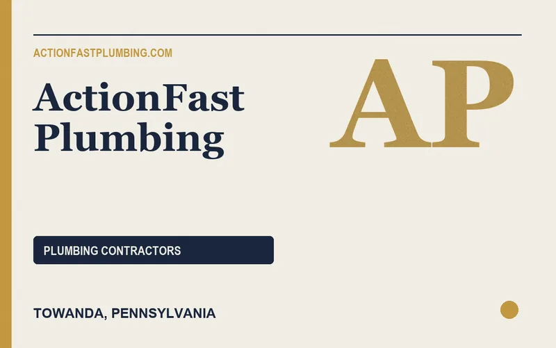 ActionFast Plumbing in Towanda, Pennsylvania