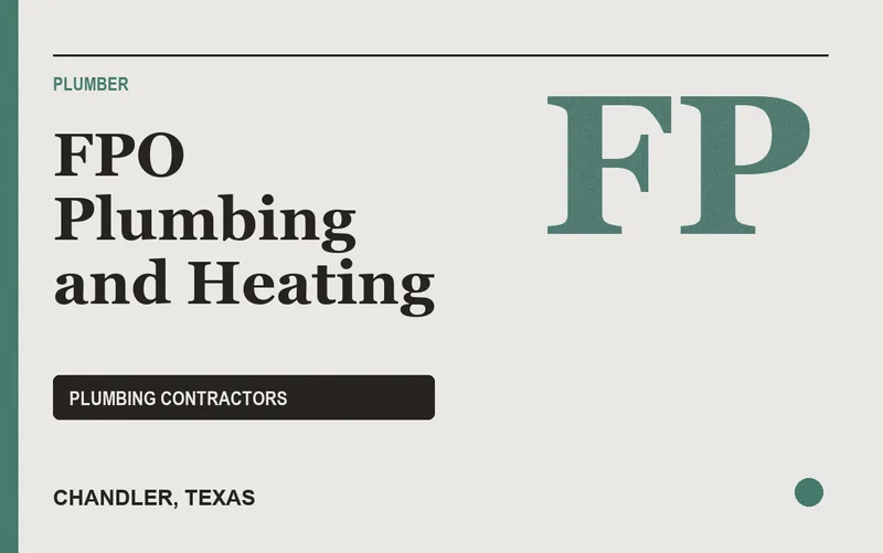 FPO Plumbing and Heating in Chandler, Texas