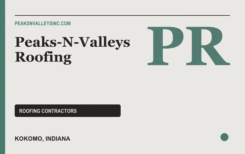 Peaks-N-Valleys Roofing in Kokomo, Indiana