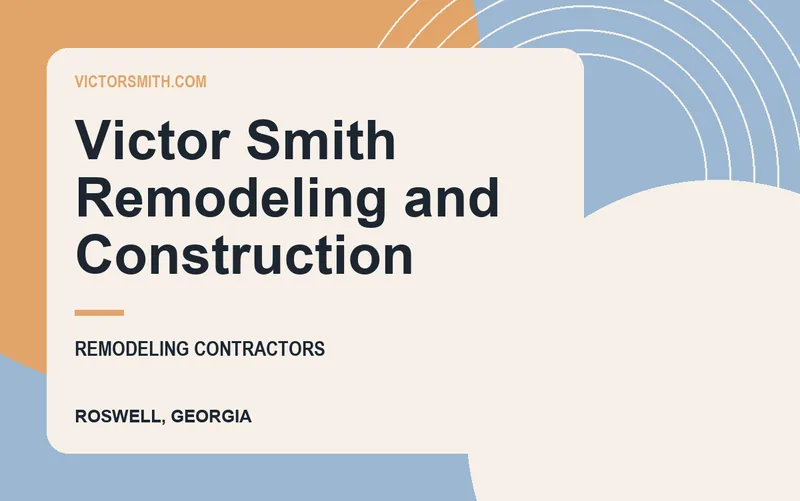 Victor Smith Remodeling and Construction in Roswell, Georgia