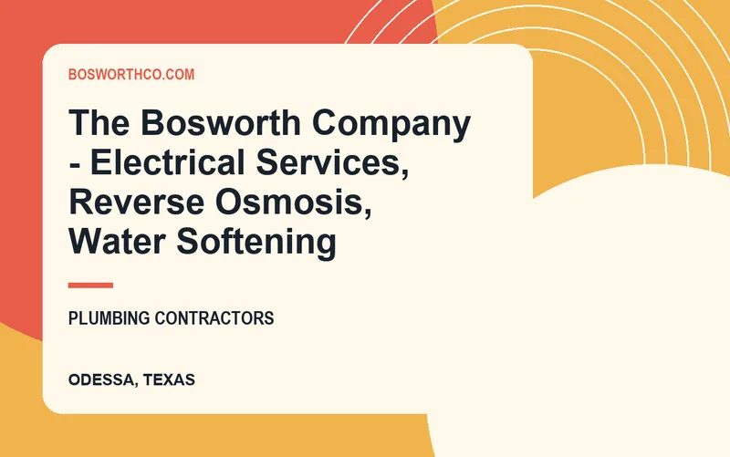 The Bosworth Company - Electrical Services, Reverse Osmosis, Water Softening in Odessa, Texas
