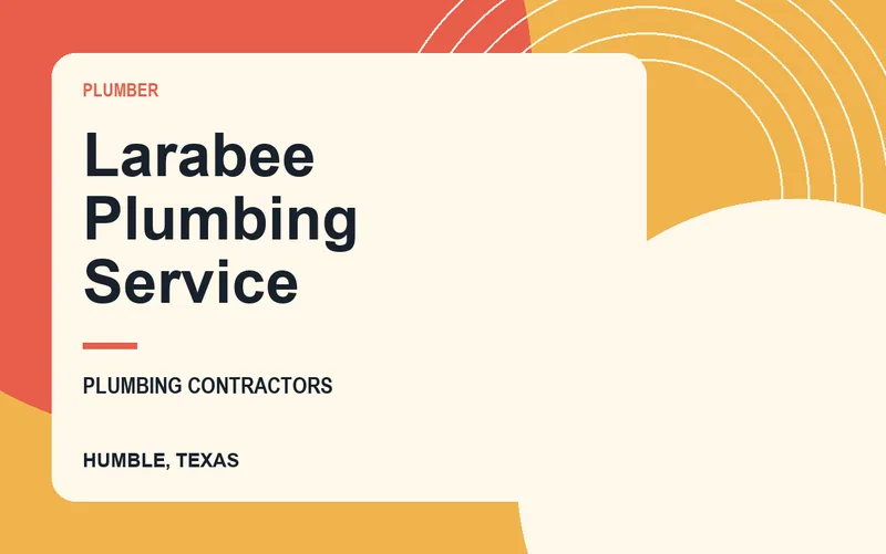 Larabee Plumbing Service in Humble, Texas