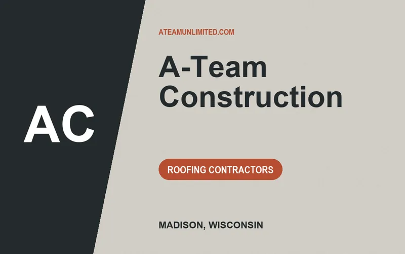 A-Team Construction in Madison, Wisconsin