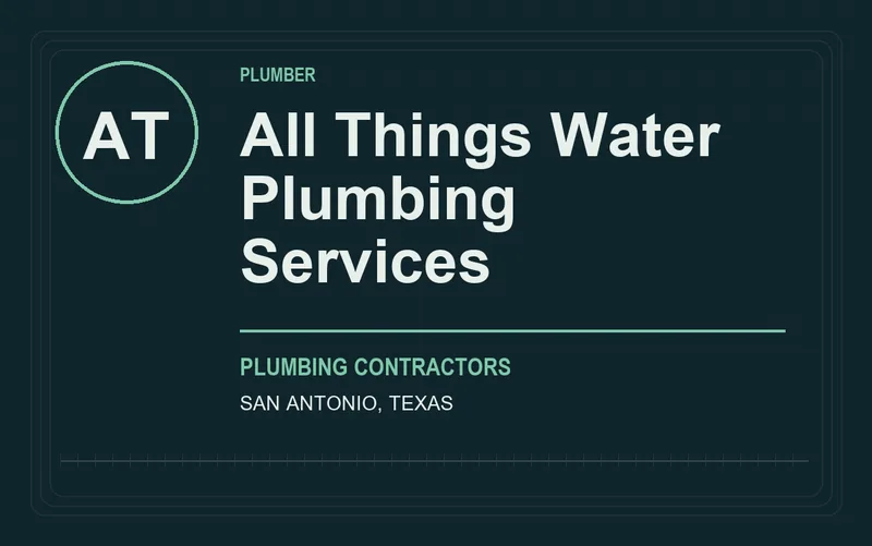 All Things Water Plumbing Services in San Antonio, Texas