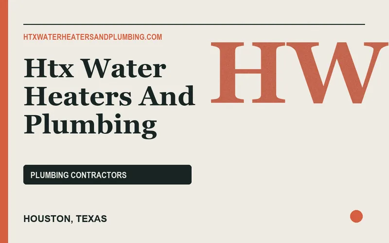 HTX WATER HEATERS AND PLUMBING in Houston, Texas