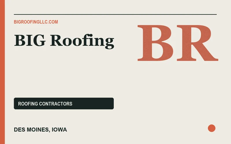 BIG Roofing in Des Moines, Iowa