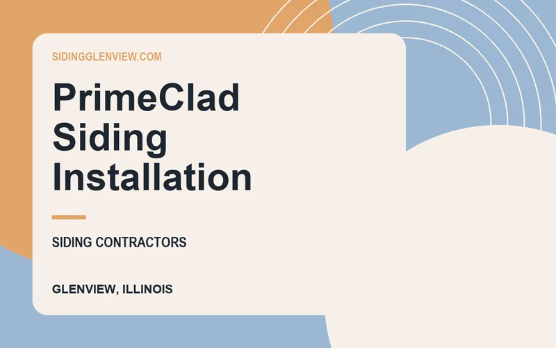 PrimeClad Siding Installation in Glenview, Illinois
