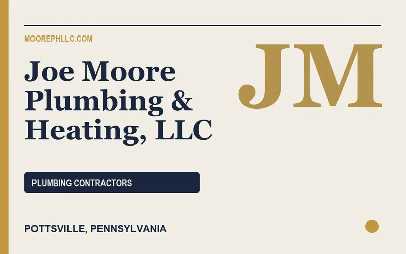 Joe Moore Plumbing & Heating, LLC in Pottsville, Pennsylvania