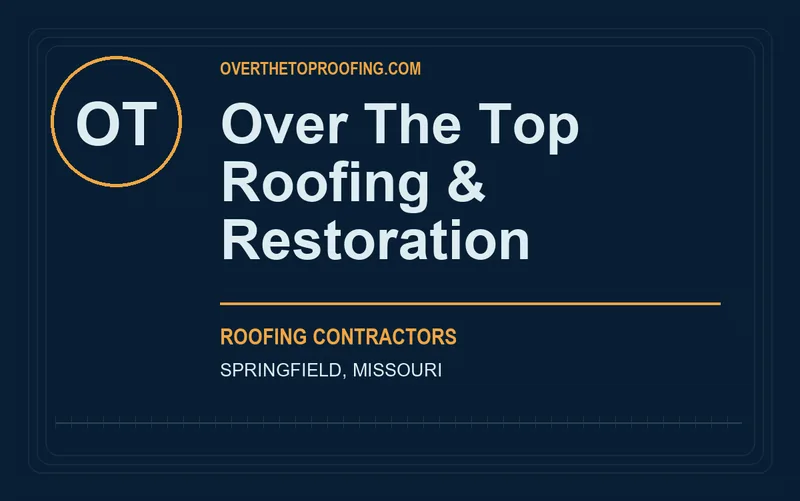 Over The Top Roofing & Restoration in Springfield, Missouri