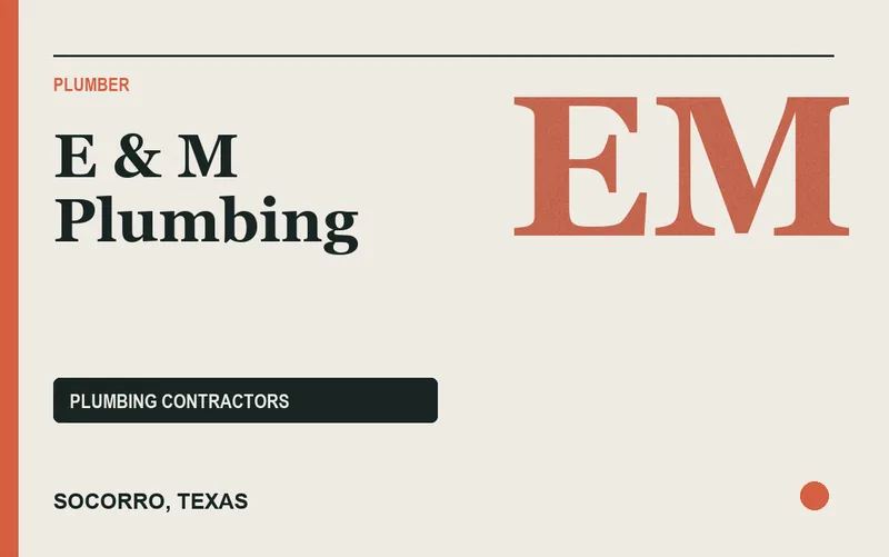 E & M Plumbing in Socorro, Texas