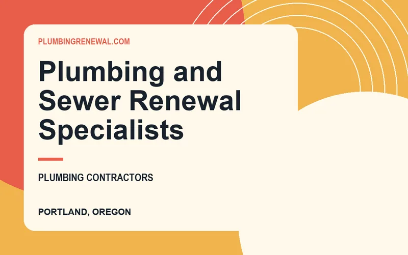 Plumbing and Sewer Renewal Specialists in Portland, Oregon