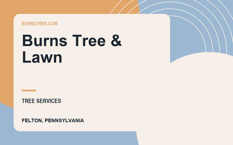Burns Tree & Lawn in Felton, Pennsylvania