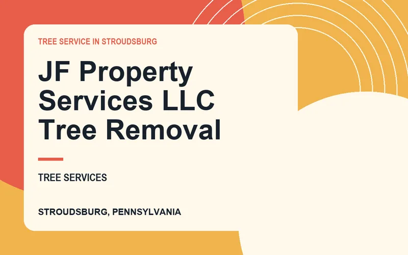 JF Property Services LLC Tree Removal in Stroudsburg, Pennsylvania