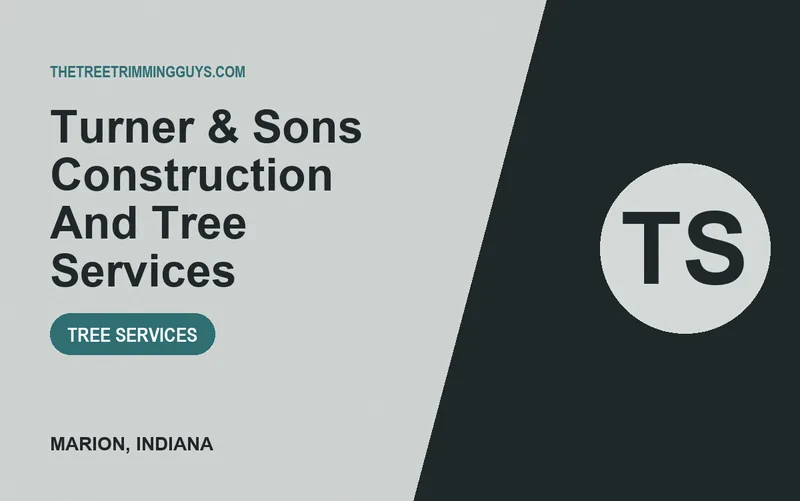 TURNER & SONS CONSTRUCTION AND TREE SERVICES in Marion, Indiana