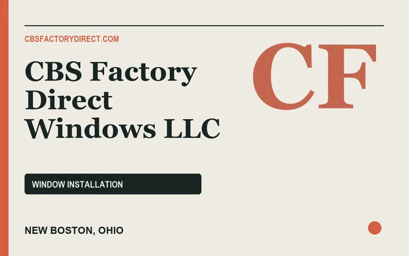 CBS Factory Direct Windows LLC in New Boston, Ohio