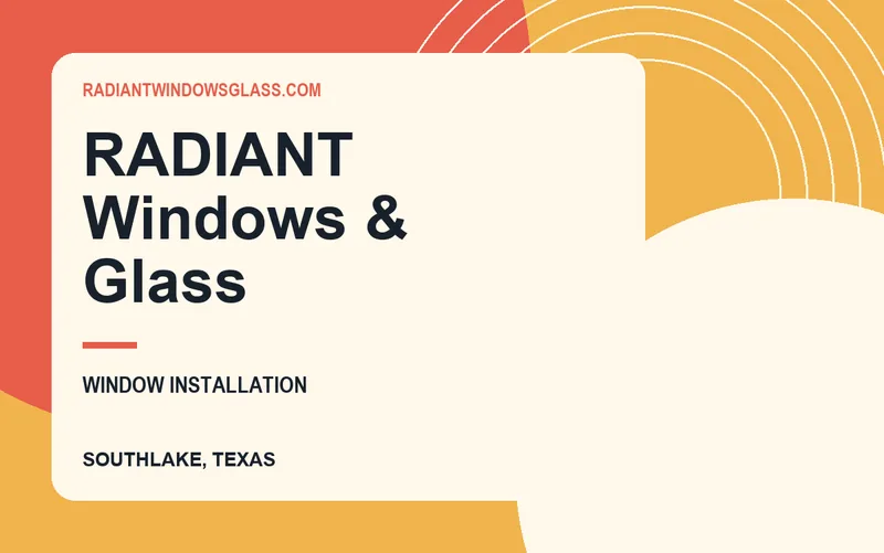 RADIANT Windows & Glass in Southlake, Texas